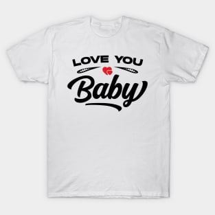 Love You Baby v2 T-Shirt